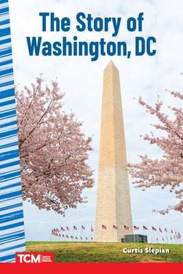 The Story of Washington DC Paperback Teacher Created Materials