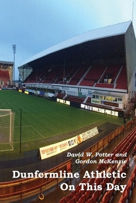 Dunfermline Athletic On This Day Paperback Kennedy & Boyd