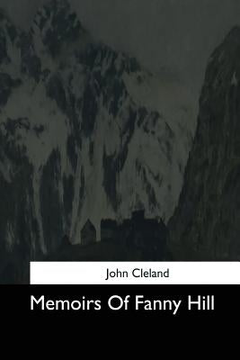 Memoirs Of Fanny Hill Paperback Createspace Independent Publishing Platform