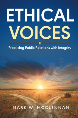 Ethical Voices: Practicing Public Relations With Integrity Paperback Business Expert Press