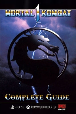 Paperback of Mortal Kombat 1 Complete Guide with tips, tricks, and strategies, featuring colorful cover art and detailed interior pages.