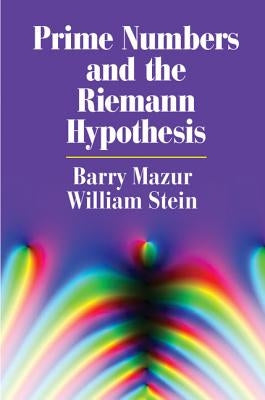Prime Numbers and the Riemann Hypothesis Paperback Cambridge University Press