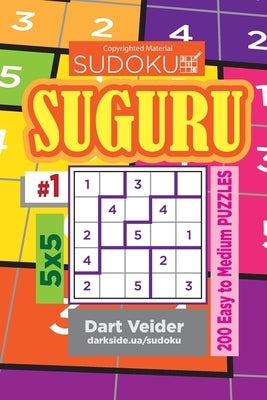 Sudoku Suguru - 200 Easy to Medium Puzzles 5x5 (Volume 1) Paperback Createspace Independent Publishing Platform