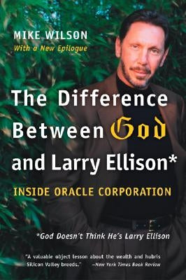 The Difference Between God and Larry Ellison: *God Doesn't Think He's Larry Ellison Paperback Harper Business