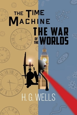 H. G. Wells Double Feature - The Time Machine and The War of the Worlds (Reader's Library Classics) Paperback Reader's Library Classics