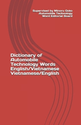 Dictionary of Automobile Technology Words English/Vietnamese Vietnamese/English Paperback Independently Published