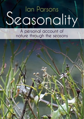 Seasonality: A Personal Account of Nature Through the Seasons Paperback Whittles