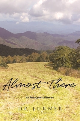 Almost There: A Path Quite Different Paperback Page Publishing