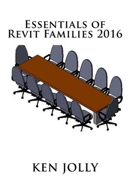 Essentials of Revit Families 2016 Paperback Createspace Independent Publishing Platform