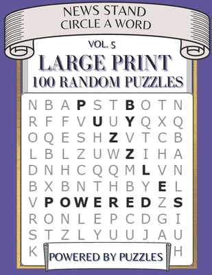 News Stand Circle a Word Vol.5: Large Print 100 Random Puzzles Paperback Independently Published