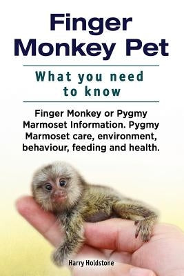 Finger Monkey Pet. WHAT YOU NEED TO KNOW. Finger Monkey or Pygmy Marmoset Information. Pygmy Marmoset care, environment, behaviour, feeding and health Paperback Pesa Publishing Finger Monkey Pygmy Marmoset