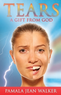 Tears, a Gift from God Paperback Trilogy Christian Publishing