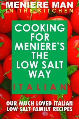 Meniere Man In The Kitchen. COOKING FOR MENIERE'S THE LOW SALT WAY. ITALIAN. Paperback Page Addie Press