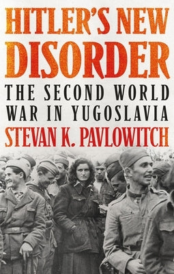 Paperback of Hitler's New Disorder: The Second World War in Yugoslavia by Oxford University Press, USA, showing the book cover with title and author.