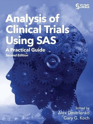 Analysis of Clinical Trials Using SAS: A Practical Guide, Second Edition Paperback SAS Institute