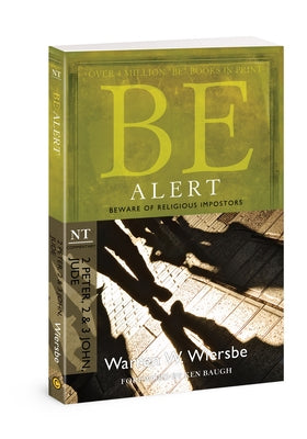 Be Alert (2 Peter, 2 & 3 John, Jude): Beware of the Religious Impostors Paperback David C Cook