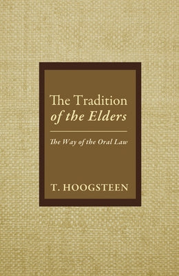 The Tradition of the Elders: The Way of the Oral Law Paperback Wipf & Stock Publishers
