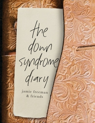 The Down Syndrome Diary: The journey of one little book that will change the world. Paperback Independently Published