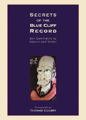 Secrets of the Blue Cliff Record: Zen Comments by Hakuin and Tenkei Paperback Shambhala