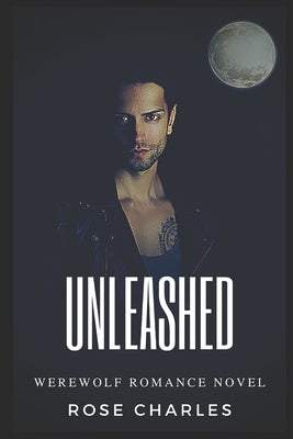 Unleashed: Werewolf Romance Novel Paperback Independently Published