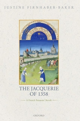 The Jacquerie of 1358: A French Peasants' Revolt Paperback Oxford University Press, USA