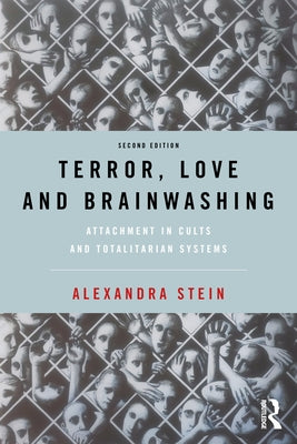 Terror, Love and Brainwashing: Attachment in Cults and Totalitarian Systems Paperback Routledge