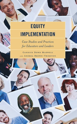 Equity Implementation: Case Studies and Practices for Educators and Leaders Paperback Rowman & Littlefield Publishers