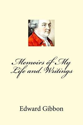 Memoirs of My Life and Writings Paperback Createspace Independent Publishing Platform