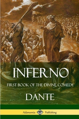 Inferno: First Book of the Divine Comedy Paperback Lulu.com