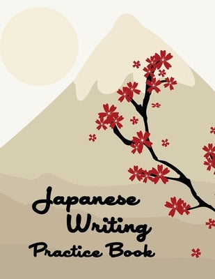Japanese Writing Practice Book: Genkouyoushi Paper, Japanese Character Kanji Hiragana Katakana Language Workbook Study, Kanji Writing Practice, Tsuchi Paperback Independently Published