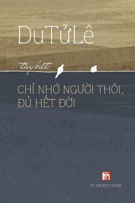 Chi Nho Nguoi Thoi Du Het Doi Paperback Ht Productions