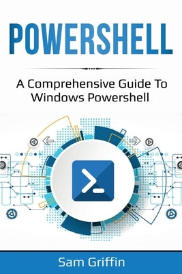 PowerShell: A Comprehensive Guide to Windows PowerShell Paperback Ingram Publishing