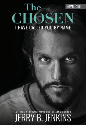 Paperback of "The Chosen: I Have Called You by Name" novel based on Season 1, published by Broadstreet Publishing.