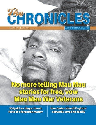 The Chronicles - Issue 001: Kenya's Undocumented Past Paperback Independently Published