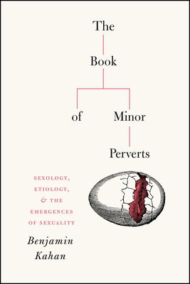The Book of Minor Perverts: Sexology, Etiology, and the Emergences of Sexuality Paperback University of Chicago Press