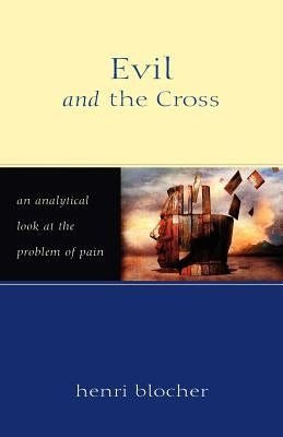Evil and the Cross: An Analytical Look at the Problem of Pain Paperback Kregel Academic & Professional