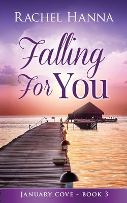 Falling For You Paperback Rachel Hanna