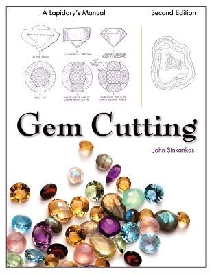 Gem Cutting: A Lapidary's Manual, 2nd Edition Paperback Churchill & Dunn, Ltd