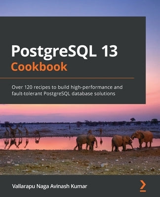 Paperback PostgreSQL 13 Cookbook by Packt Publishing featuring over 120 recipes for building high-performance, fault-tolerant PostgreSQL databases.