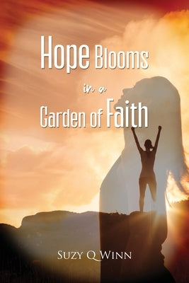 Hope Blooms in a Garden of Faith Paperback Dorrance Publishing Co.