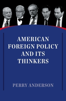 American Foreign Policy and Its Thinkers Paperback Verso