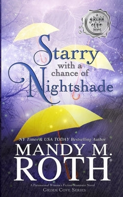 Starry with a Chance of Nightshade: A Paranormal Women's Fiction Romance Novel Paperback Raven Happy Hour LLC