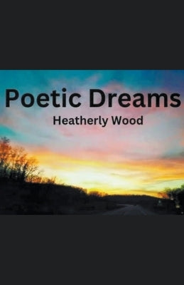 Poetic Dreams Paperback Heatherly Wood
