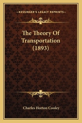 The Theory Of Transportation (1893) Paperback Kessinger Publishing