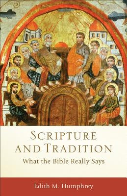 Scripture and Tradition: What the Bible Really Says Paperback Baker Academic