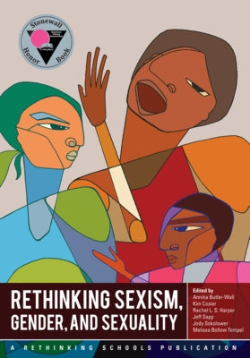 Rethinking Sexism, Gender, and Sexuality Paperback Rethinking Schools