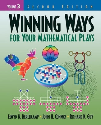 Winning Ways for Your Mathematical Plays, Volume 3 Paperback A K PETERS