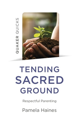 Paperback titled Quaker Quicks Tending Sacred Ground by Christian Alternative, featuring a cover with sacred ground imagery.
