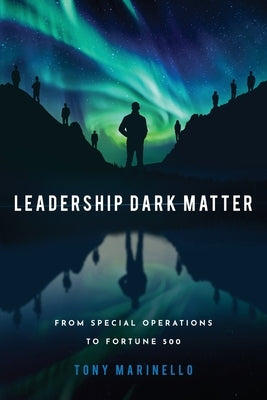 Leadership Dark Matter Paperback Anthony Marinello
