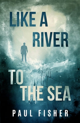 Like a River to the Sea Paperback Big Sandy Press